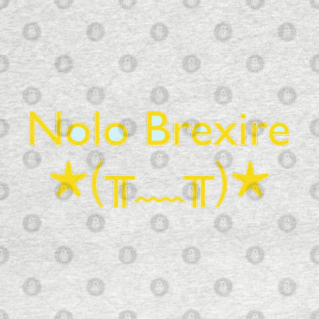 Nolo Brexire (I don't want to Brexit) by Blacklinesw9